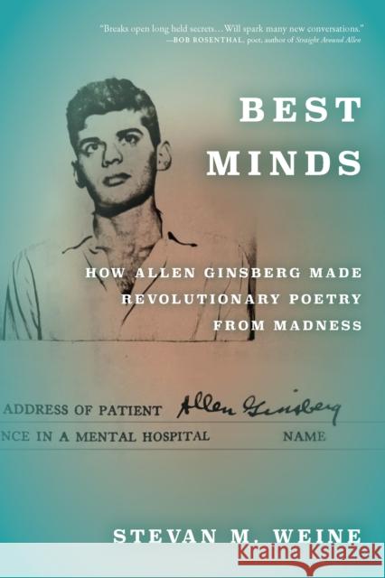 Best Minds: How Allen Ginsberg Made Revolutionary Poetry from Madness