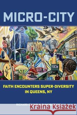 Micro-City: Faith Encounters Super-Diversity in Queens, NY