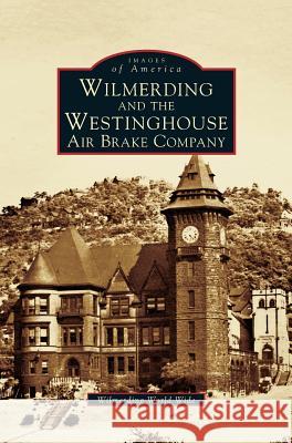 Wilmerding and the Westinghouse Air Brake Company