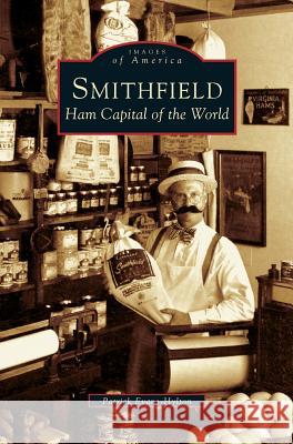 Smithfield: Ham Capital of the World