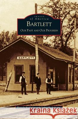 Bartlett: Our Past and Our Progress