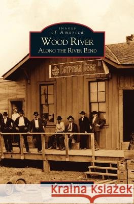 Wood River: Along the River Bend