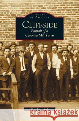 Cliffside: Portrait of a Carolina Mill Town