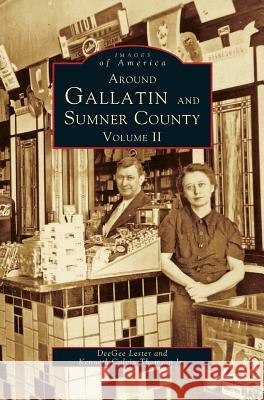 Around Gallatin and Sumner County, Volume 2