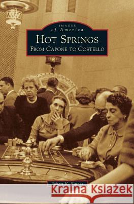 Hot Springs: From Capone to Costello