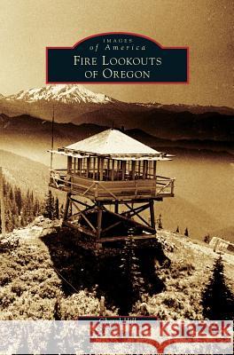 Fire Lookouts of Oregon