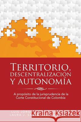 Territorio, descentralización y autonomía: A propósito de la jurisprudencia de la Corte Constitucional de Colombia