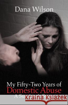 My Fifty-Two Years of Domestic Abuse: A Survivor's Story
