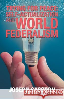 Trying for Peace: Self-Actualization and World Federalism