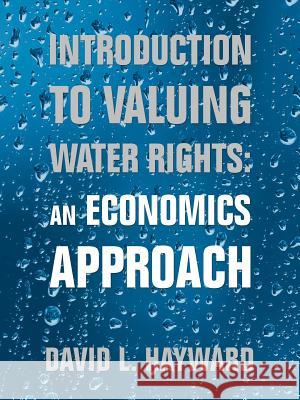 Introduction to Valuing Water Rights: an Economics Approach