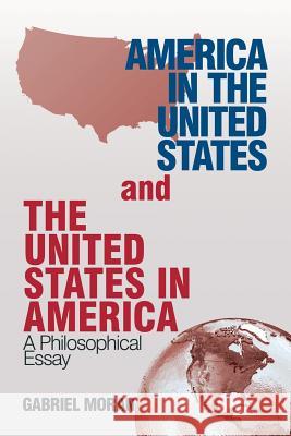 America in the United States and the United States in America: A Philosophical Essay