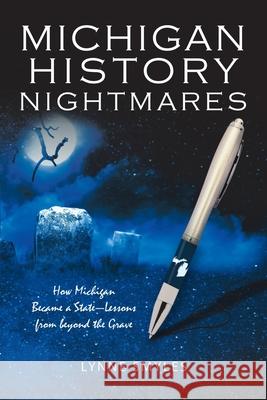 Michigan History Nightmares: How Michigan Became a State-Lessons from Beyond the Grave
