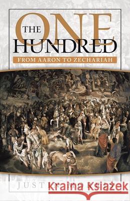 The One Hundred: From Aaron to Zechariah