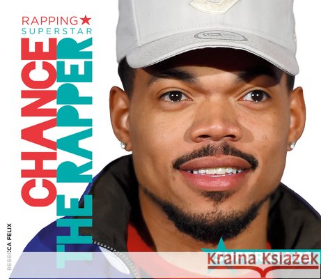 Chance the Rapper: Rapping Superstar