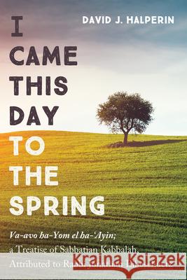 I Came This Day to the Spring