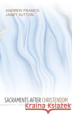 Sacraments after Christendom