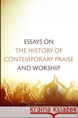 Essays on the History of Contemporary Praise and Worship