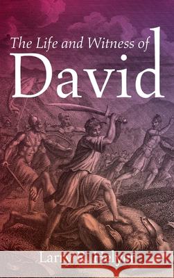 The Life and Witness of David