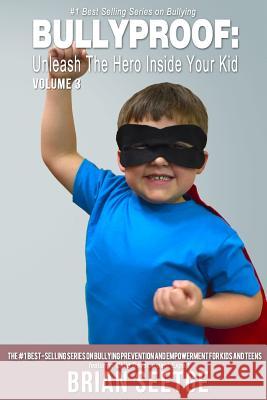 Bullyproof: Unleash the Hero Inside Your Kid
