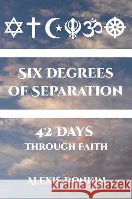 Six Degrees of Separation: : 42 Days Through Faith