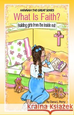 Hannah the Great What Is Faith?