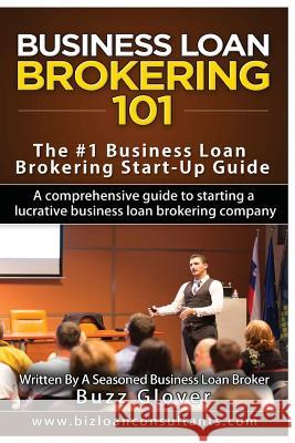 Business Loan Brokering 101: The #1 Business Loan Brokering Start-Up Guide