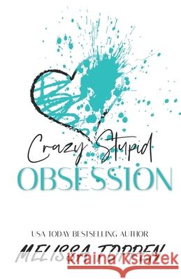 Crazy Stupid Obsession: A Bad Boy Romance