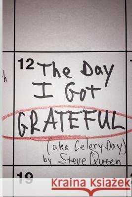 The Day I Got Grateful (aka Celery Day)