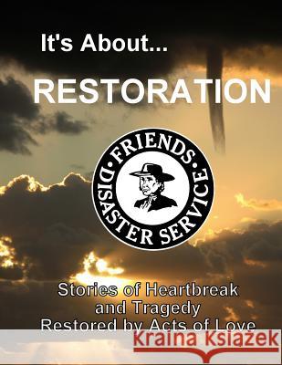 It's About Restoration: Stories of Heartbreak and Tragedy Restored by Acts of Love