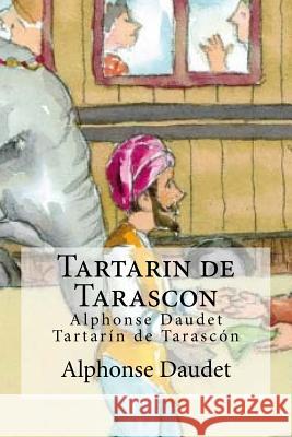 Tartarin de Tarascon: Alphonse Daudet Tartarin de Tarascon