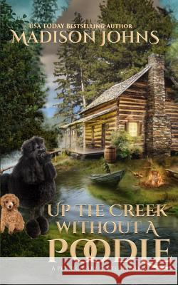 Up the Creek Without a Poodle