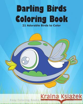 Darling Birds Coloring Book: 21 Adorable Birds to Color