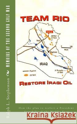 Memoirs of the Second Gulf War: How the plan to reelect a President destabilized the Middle East