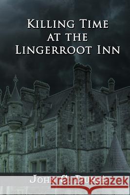 Killing Time at the Lingerroot Inn