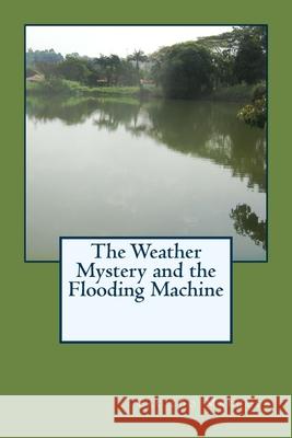 The Weather Mystery and the Flooding Machine