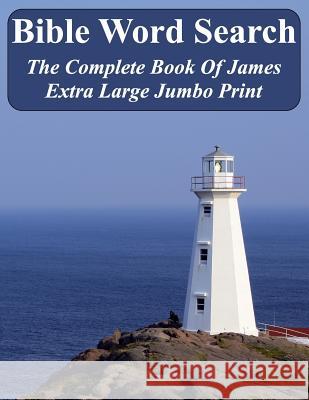 Bible Word Search The Complete Book of James: King James Version Extra Large Jumbo Print