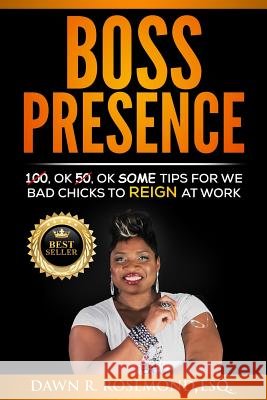 Boss Presence: 100, Ok 50, Ok Some Tips for We Bad Chicks to REIGN at Work