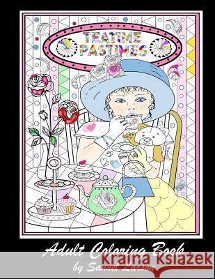 Teatime Pastimes - Adult Coloring Book: Stress-Relieving with Fun Tea Themed Designs to Color