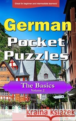 German Pocket Puzzles - The Basics - Volume 2: A collection of puzzles and quizzes to aid your language learning