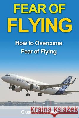 Fear of Flying: How to Overcome Fear of Flying