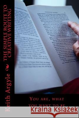 The Simple Route to Creative Writing: For all beginner writers'
