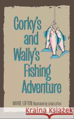 Corky's and Wally's Fishing Adventure