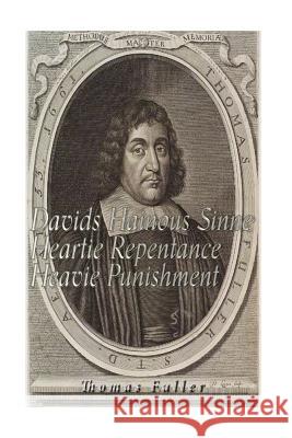 Davids Hainous Sinne, Heartie Repentance, Heavie Punishment