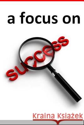 A Focus on Succeess