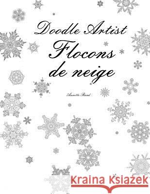 Doodle Artist - Flocons de neige: Livre de coloriage pour adultes