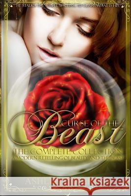 Curse of the Beast the Complete Collection: A Modern Retelling of Beauty and the Beast