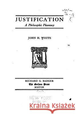 Justification, A Philosophic Phantasy