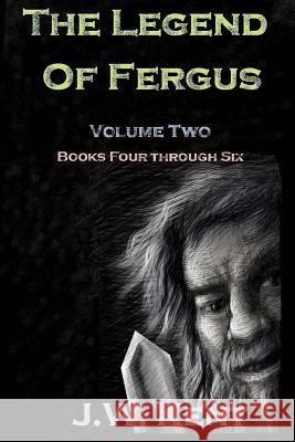 The Legend of Fergus: Volume two: Books Four through Six