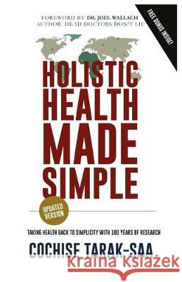 Holistic Health Made Simple: A Beginner's Guide To Better Health and Healthy Living