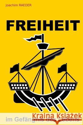 Freiheit Im Gefaengnis Des Lebens